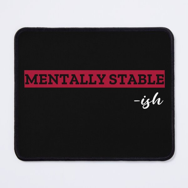 Item preview, Mentally Stable -ish. Funny Self-Irony For A Not So Stable Genius designed and sold by Rebel-Design.