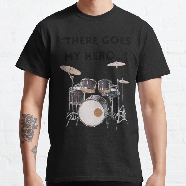 There goes my Hero Classic T-Shirt