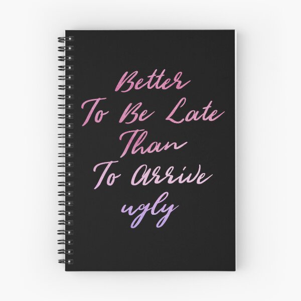 Item preview,  Better To Be Late Than To Arrive Ugly, Funny quotes, colorful designed and sold by SKivinta.