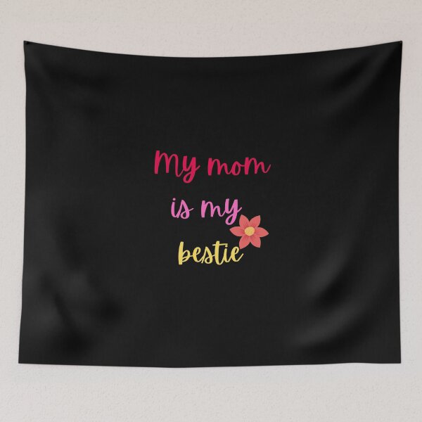 Item preview, My mom is my bestie/ Best mom in the history of ever designed and sold by PetraTrendy.