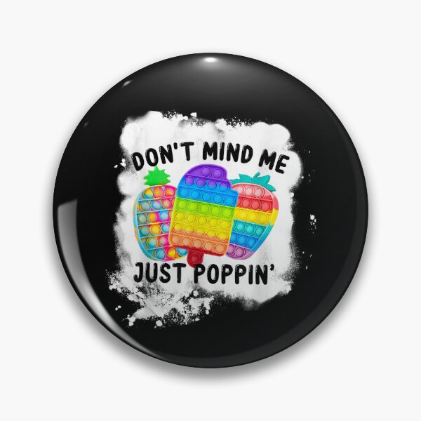 Item preview, Don't mind Me Just Poppin, Gift for Mom, Mother, Kids gift, Funny Cute popit gifts idea designed and sold by nchofoloss.