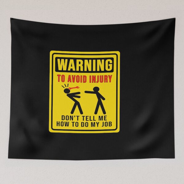 Item preview, Warning. Don't tell me how to do my job designed and sold by DisenyosDeMike.