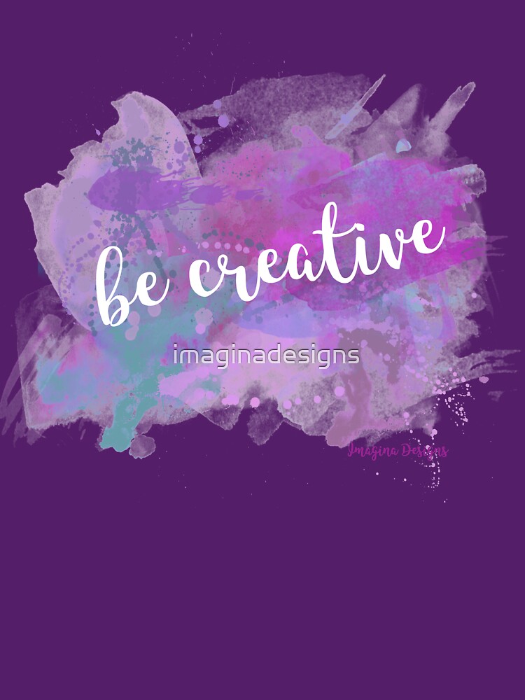 Be creative de imaginadesigns