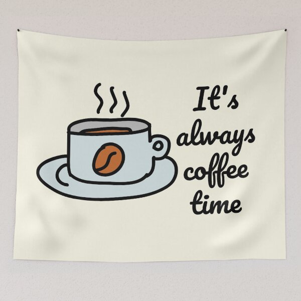 Item preview, It's always coffee time (coffee day ) designed and sold by Nesro34.