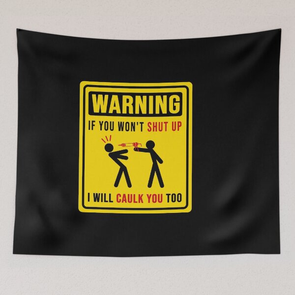 Item preview, sarcastic Warning. I will caulk you too designed and sold by DisenyosDeMike.