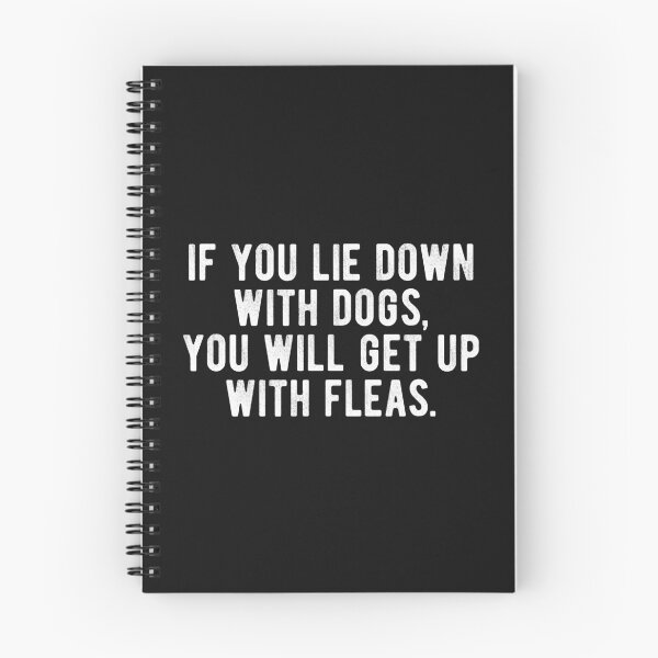 Item preview, If you lie down with dogs, you will get up with fleas. Cool proverb. designed and sold by SweetLog.