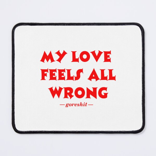 Item preview, My love feels all wrong   designed and sold by Oddcoree.