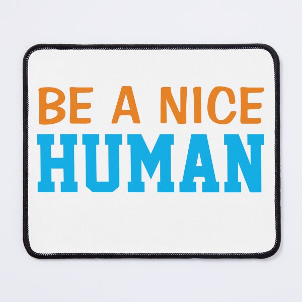 Item preview, BE A NICE HUMAN  designed and sold by Indra Agrawal.