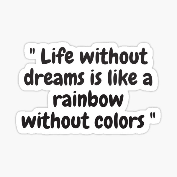 life-without-dreams-is-like-a-rainbow-without-colors-motivation