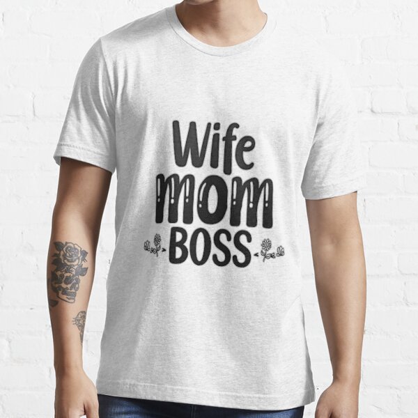 wife mum boss t shirt