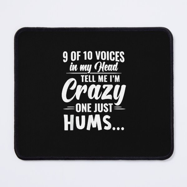 Item preview, 9 of 10 Voices In My Head Tell Me I'm Crazy One Just Hums, humor funny saying designed and sold by nchofoloss.