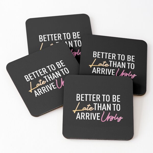 Item preview, Copy of Better To Be Late Than To Arrive Ugly, Better Late Than Ugly, colorful designed and sold by SKivinta.