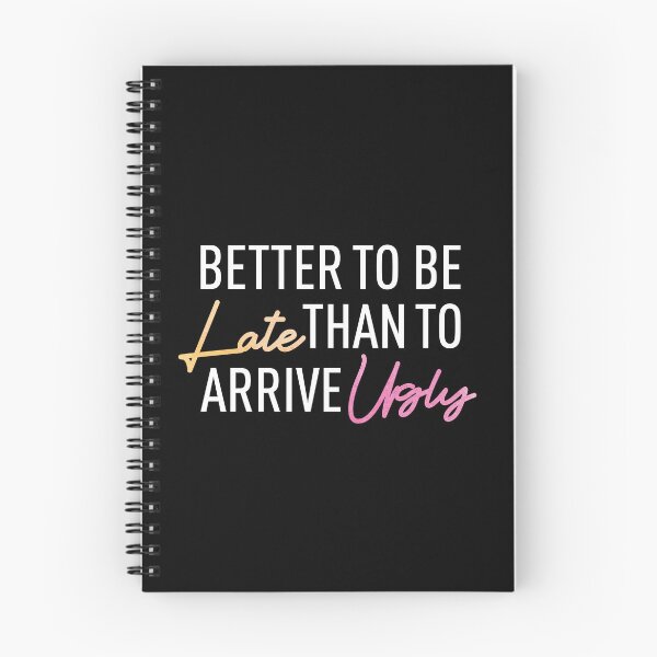 Item preview, Copy of Better To Be Late Than To Arrive Ugly, Better Late Than Ugly, colorful designed and sold by SKivinta.