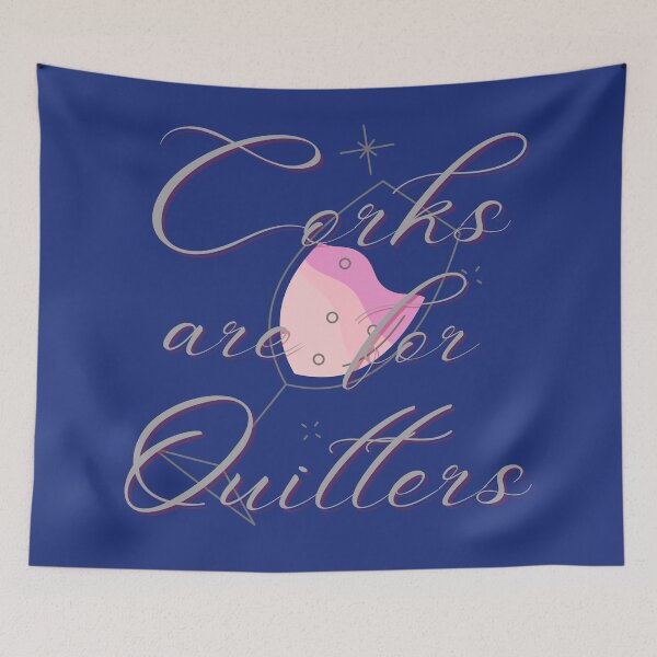 Item preview, corks are for quitters designed and sold by MGuyerArt.
