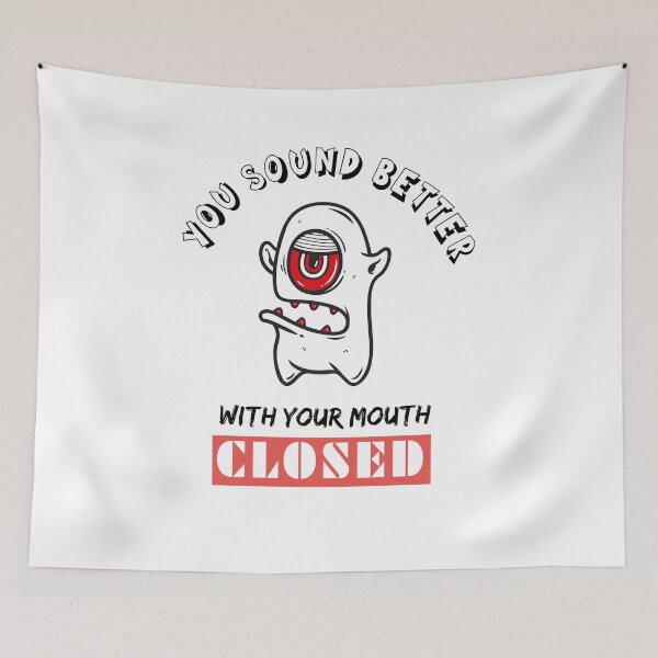 Item preview, you sound better with your mouth closed,funny sarcasm quotes 2022 designed and sold by BEE-CREATIVO.