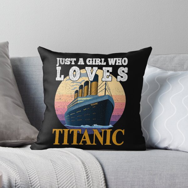 Just A Girl Who Loves Titanic - Ship Boat Titanic Girls Throw Pillow