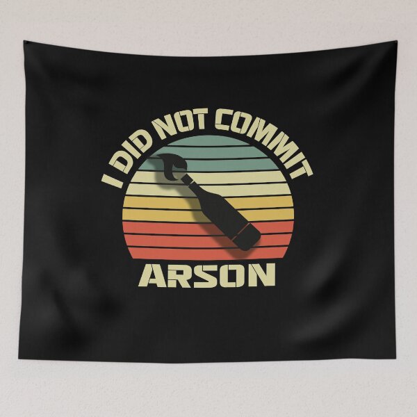 Item preview, i did not commit arson designed and sold by Anoirshop ⭐⭐⭐⭐⭐.