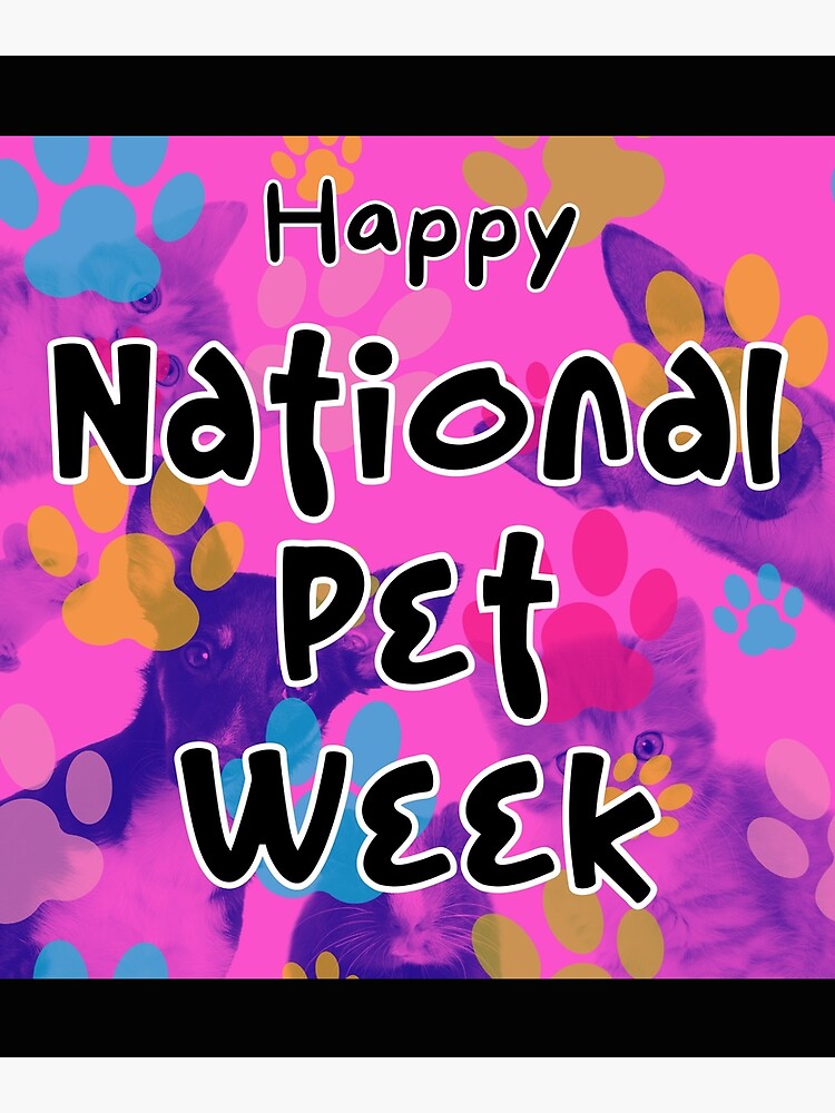 "Happy National Pet Week National Pet Week" Poster for Sale by