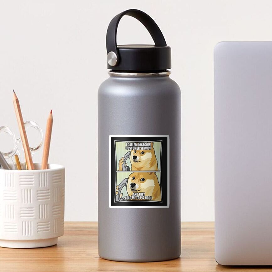 I called Dogecoin customer service and they told me to plz hodl Sticker