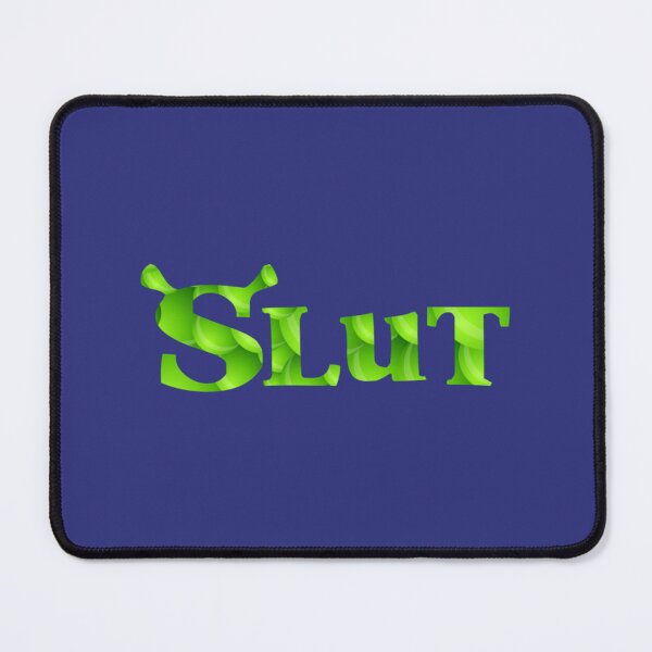 Item preview, Shrek Slut    designed and sold by GarmbaShops3.