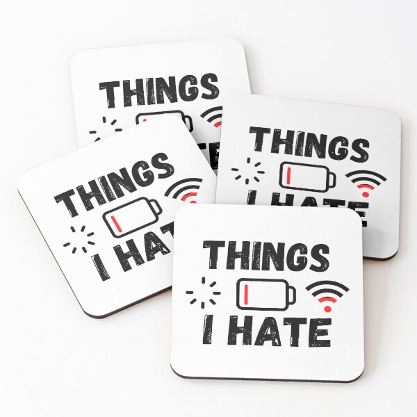 Item preview, Things I Hate. Technician Engineer Computer WIFI Battery Hate designed and sold by ronaldsonou.