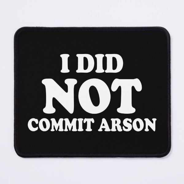 Item preview, I Did Not Commit Arson designed and sold by Sadil.