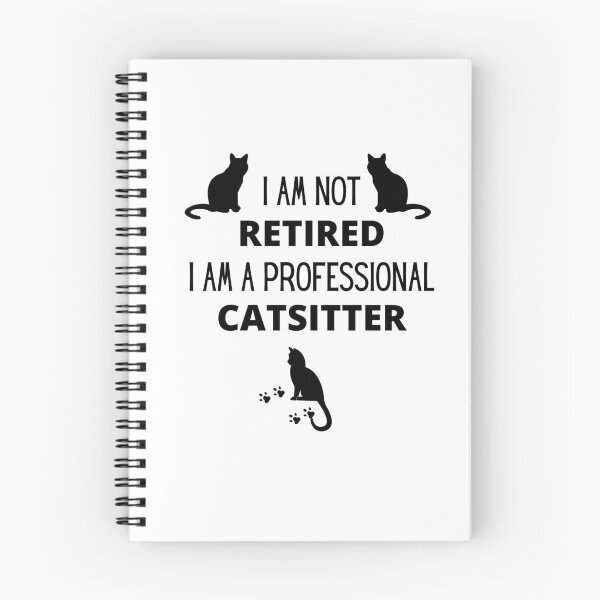 Item preview, I am not retired, I am a professional catsitter designed and sold by 3TFashion.