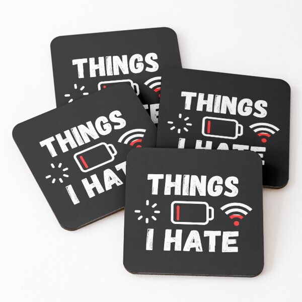 Item preview, Things I Hate. Technician Engineer Computer WIFI Battery Hate designed and sold by ronaldsonou.