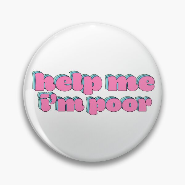 Item preview, help me, i'm poor pink bubble text designed and sold by MismatchMedley.