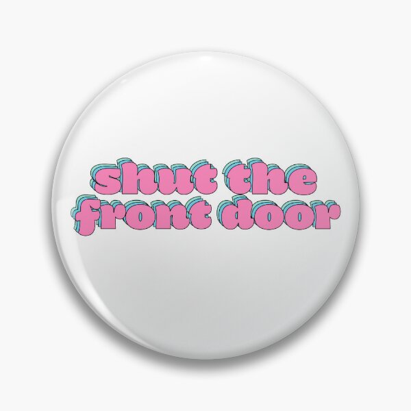 Item preview, shut the front door quote pink bubble text designed and sold by MismatchMedley.