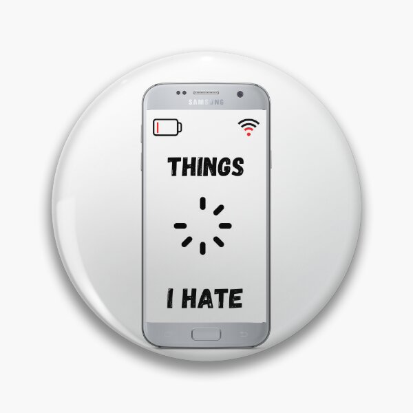 Item preview, Things I Hate. Technician Engineer Computer WIFI Battery Hate designed and sold by ronaldsonou.