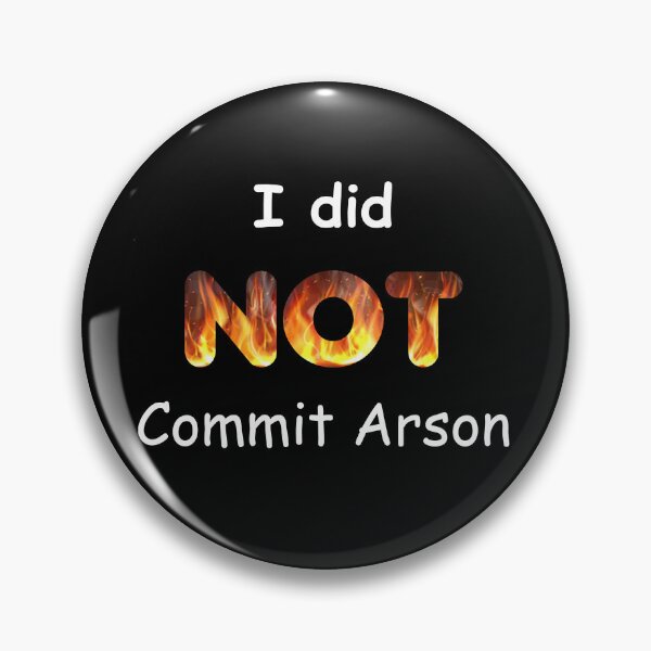 Item preview, I Did Not Commit Arson  designed and sold by Red123shop.