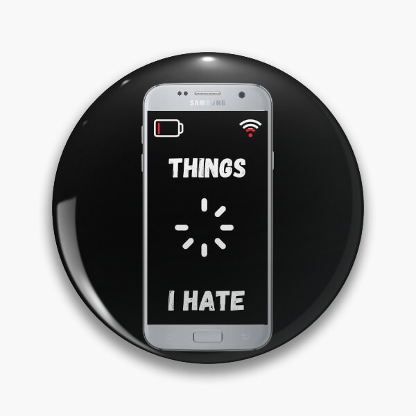 Item preview, Things I Hate. Technician Engineer Computer WIFI Battery Hate designed and sold by ronaldsonou.