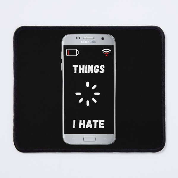 Item preview, Things I Hate. Technician Engineer Computer WIFI Battery Hate designed and sold by ronaldsonou.