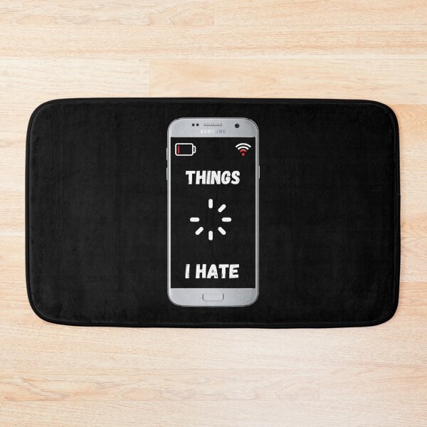 Item preview, Things I Hate. Technician Engineer Computer WIFI Battery Hate designed and sold by ronaldsonou.