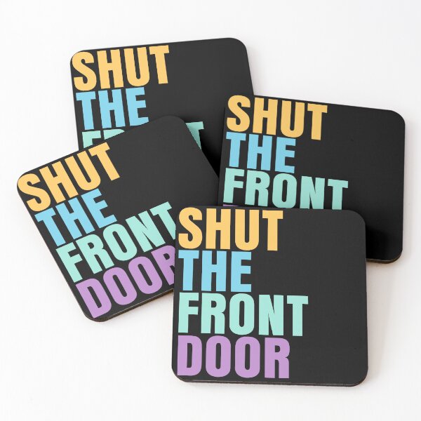 Item preview, SHUT THE FRONT DOOR quote designed and sold by MismatchMedley.
