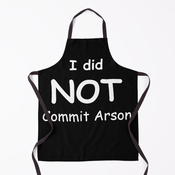 Item preview, I Did Not Commit Arson  designed and sold by Red123shop.