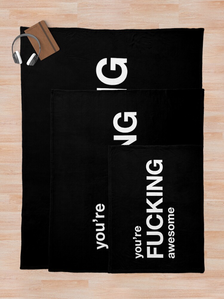 you're fucking awesome | Throw Blanket