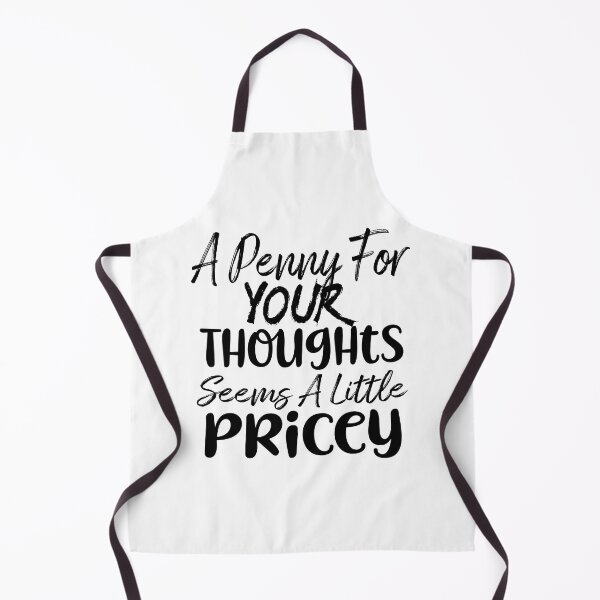 Item preview, A Penny For Your Thoughts Seems A Little Pricey | Funny Joke designed and sold by maaitbahajjoub.