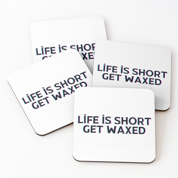Item preview, Life is short get waxed designed and sold by 306Biz.