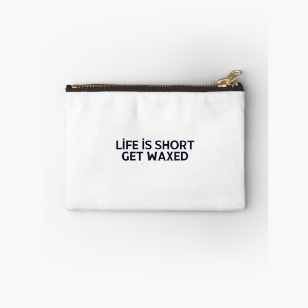 Item preview, Life is short get waxed designed and sold by 306Biz.