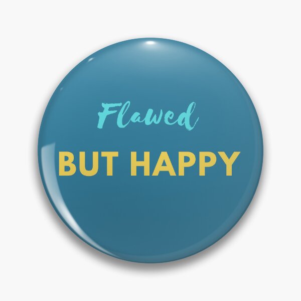 Item preview, Flawed, But Happy  designed and sold by shanesil.