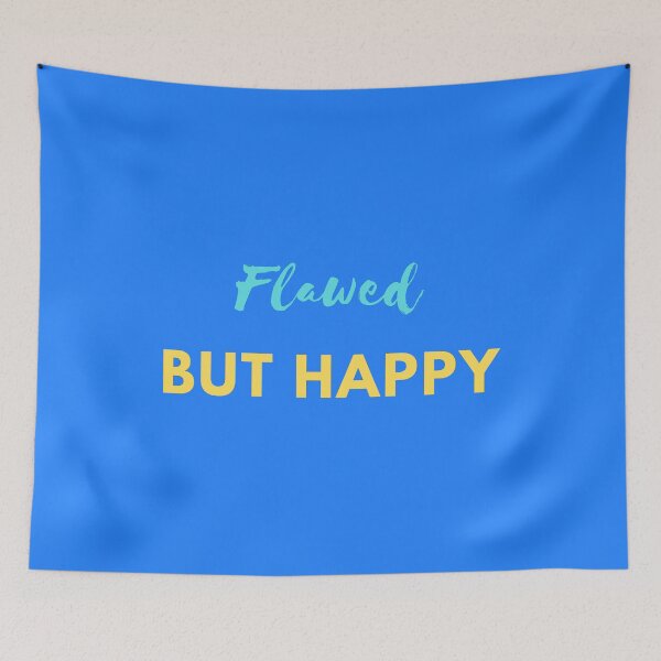 Item preview, Flawed, But Happy  designed and sold by shanesil.