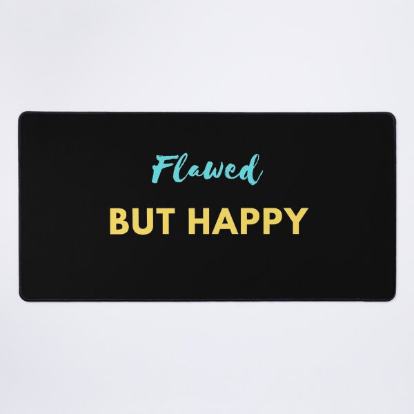 Item preview, Flawed, But Happy  designed and sold by shanesil.