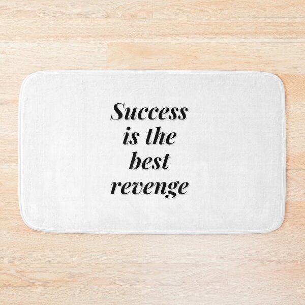 Item preview, success is the best revenge designed and sold by DareDreams.