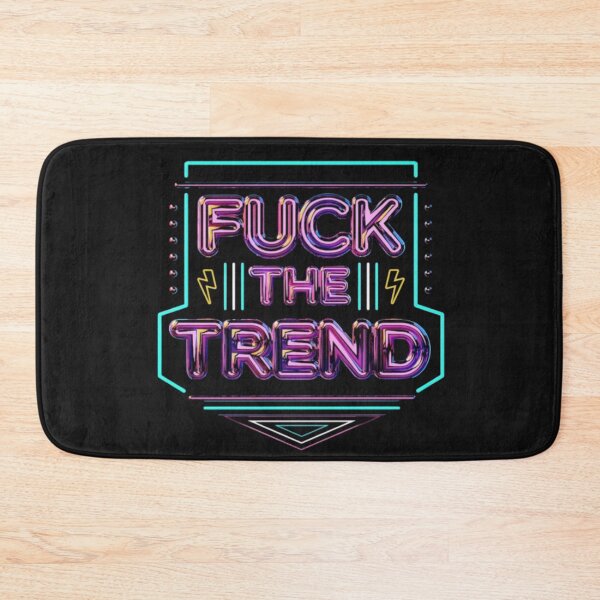 Item preview, Fuck The Trend designed and sold by MusicSkateboard.