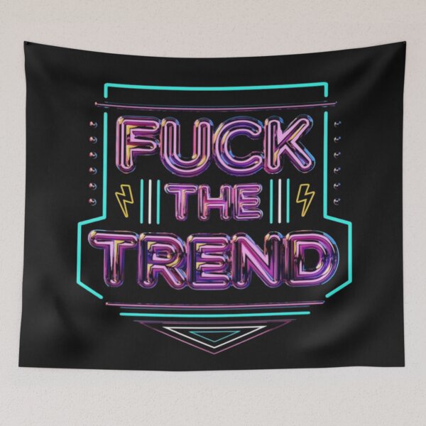 Item preview, Fuck The Trend designed and sold by MusicSkateboard.