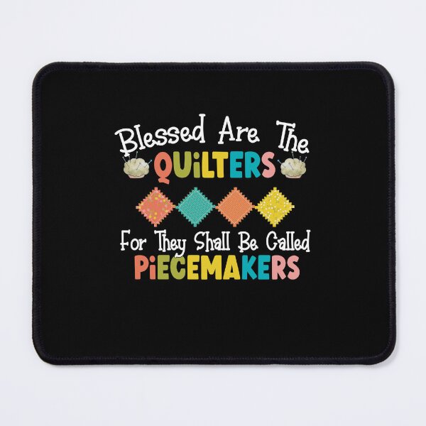 Item preview, Blessed Are The Quilter For They Shall Be Called Piecemakers, Blessed Are Piecemakers, Blessed Are The Quilters, sewing room, quilting lovers, patchwork sewing patterns designed and sold by T-DESIGNEDZ.