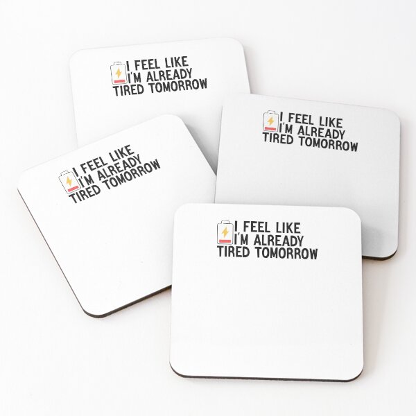 Item preview, I Feel Like I'm Already Tired Tomorrow designed and sold by FantasticBee.