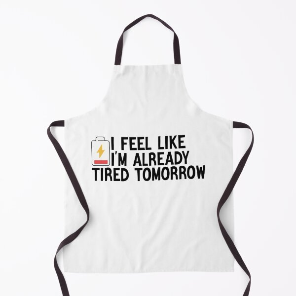 Item preview, I Feel Like I'm Already Tired Tomorrow designed and sold by FantasticBee.